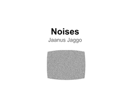 Noises Jaanus Jaggo Noise