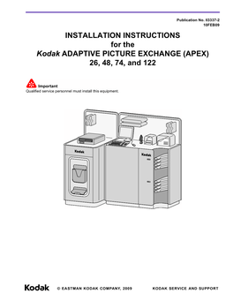 INSTALLATION INSTRUCTIONS for the Kodak ADAPTIVE PICTURE EXCHANGE (APEX) 26, 48, 74, and 122