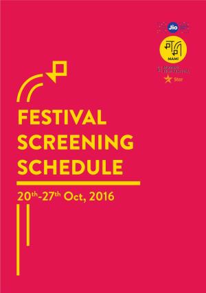 FESTIVAL SCREENING SCHEDULE 20Th-27Th Oct, 2016