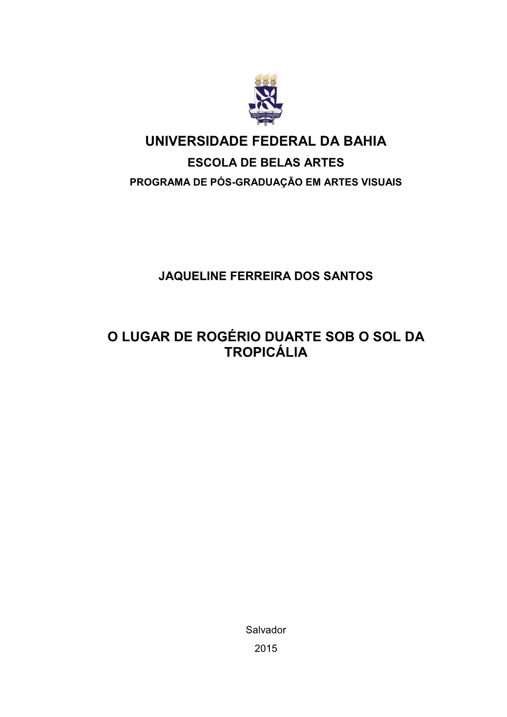 O Lugar De Rogério Duarte Sob O Sol Da Tropicália. / Jaqueline Ferreira Dos Santos