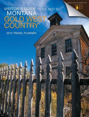GOLD WEST COUNTRY 2012 TRAVEL PLANNER Mount Ascension, Helena (Tom Robertson) the Montana You Have in Mind Is the One We Have in Store