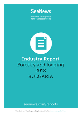 Industry Report Forestry and Logging 2018 BULGARIA