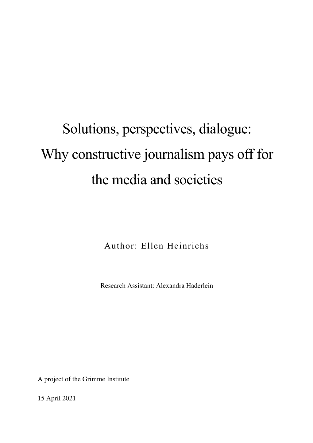Solutions, Perspectives, Dialogue: Why Constructive Journalism Pays Off for the Media and Societies