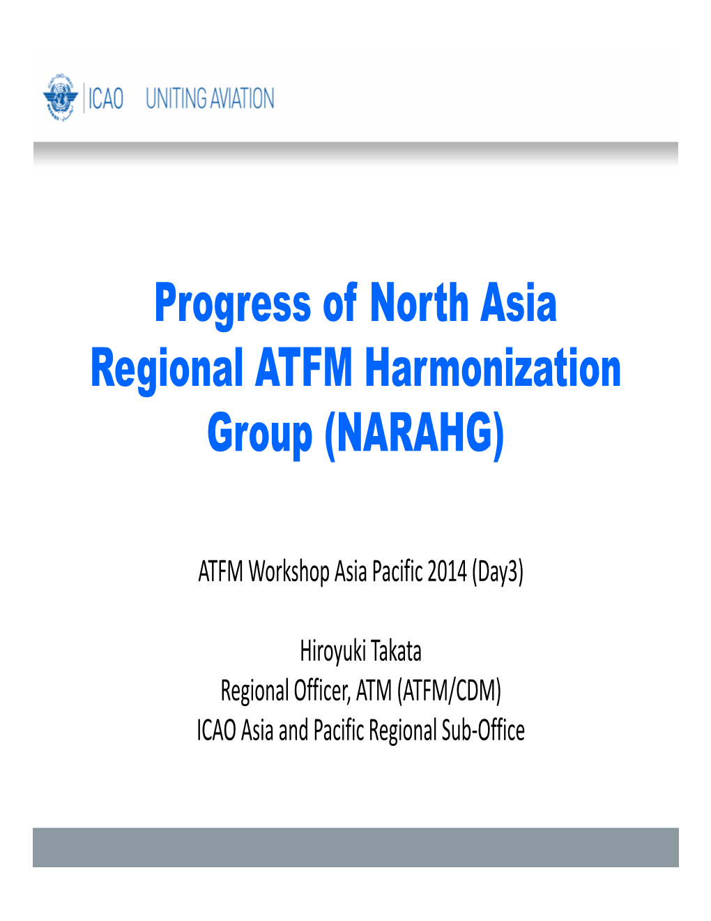 Progress of North Asia Regional ATFM Harmonization Group (NARAHG)
