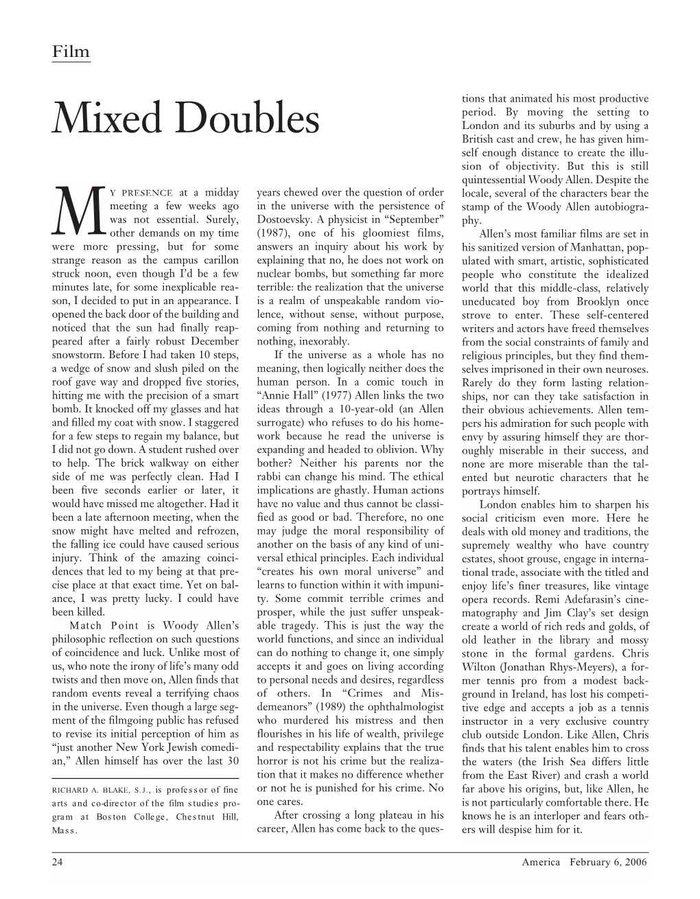 Mixed Doubles London and Its Suburbs and by Using a British Cast and Crew, He Has Given Him- Self Enough Distance to Create the Illu- Sion of Objectivity