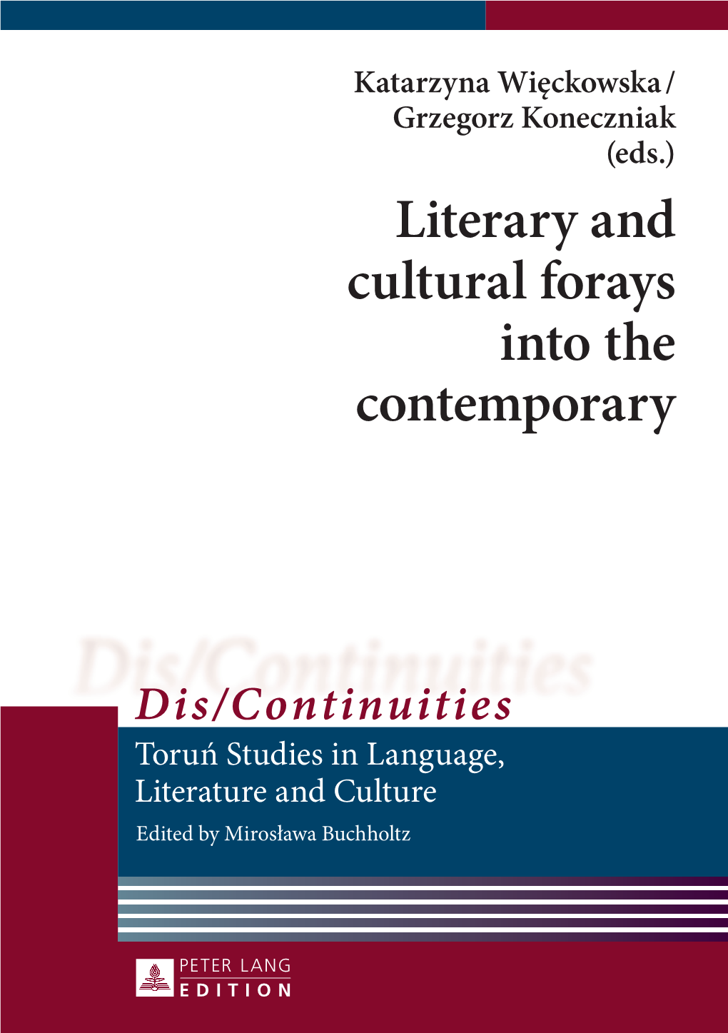Literary and Cultural Forays Into the Contemporary Literary and Cultural Forays Cultural Literary and Into the Contemporary