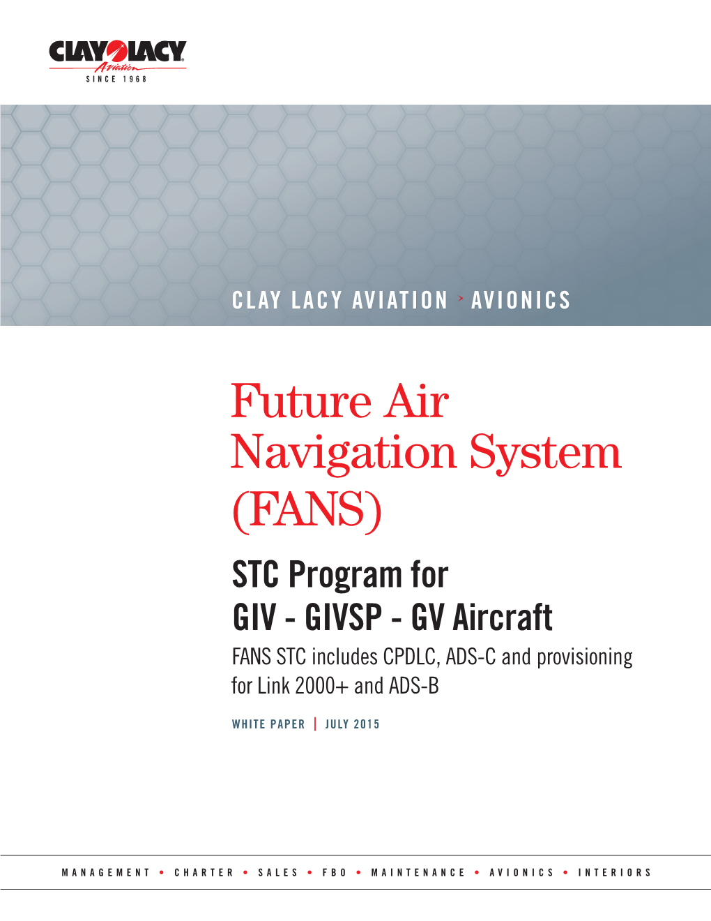 FANS) STC Program for GIV - GIVSP - GV Aircraft FANS STC Includes CPDLC, ADS-C and Provisioning for Link 2000+ and ADS-B