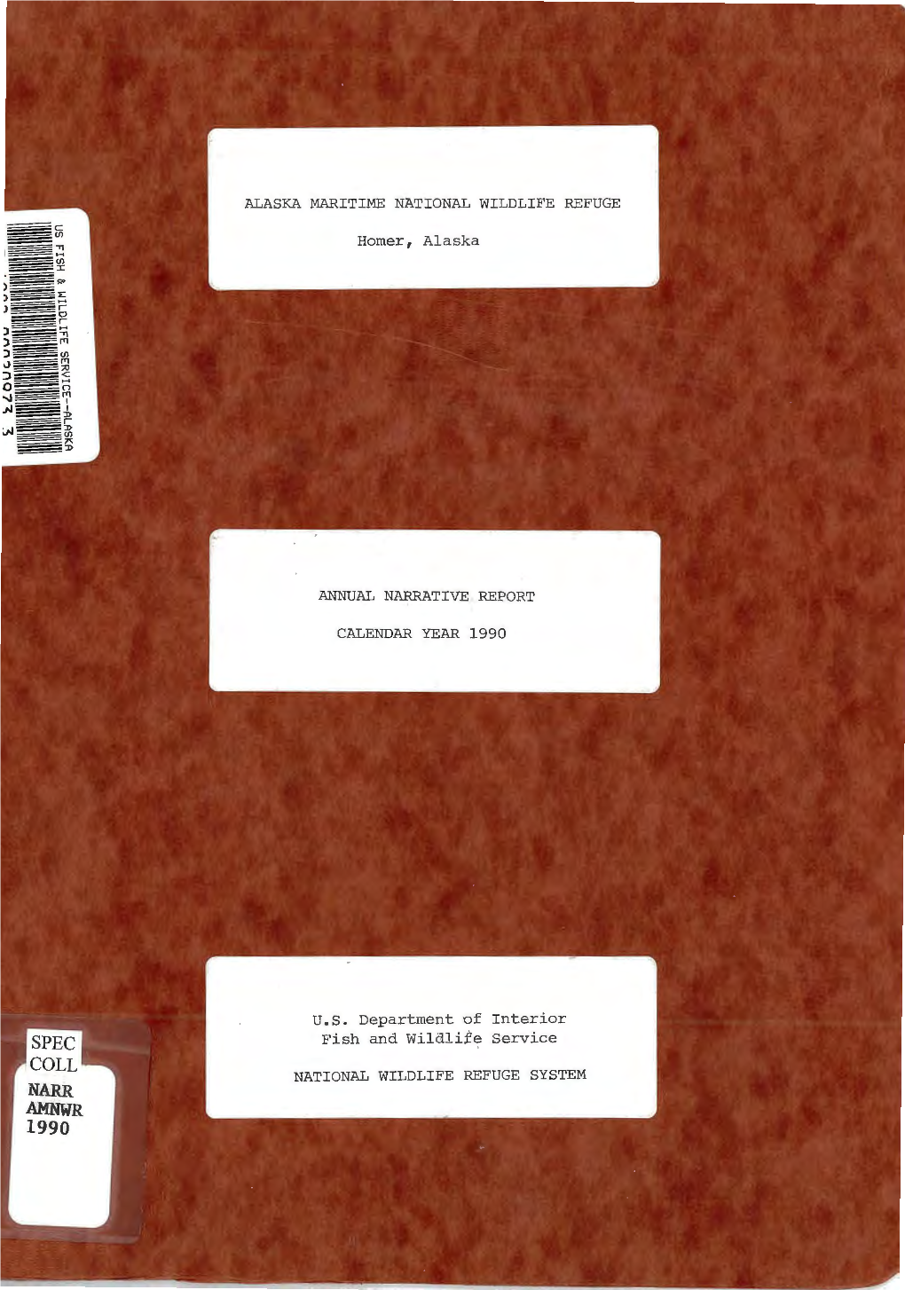 ALASKA MARITIME NATIONAL WILDLIFE REFUGE Homer, Alaska ANNUAL NARRATIVE REPORT CALENDAR YEAR 1990 U.S. Department of Interior Fi