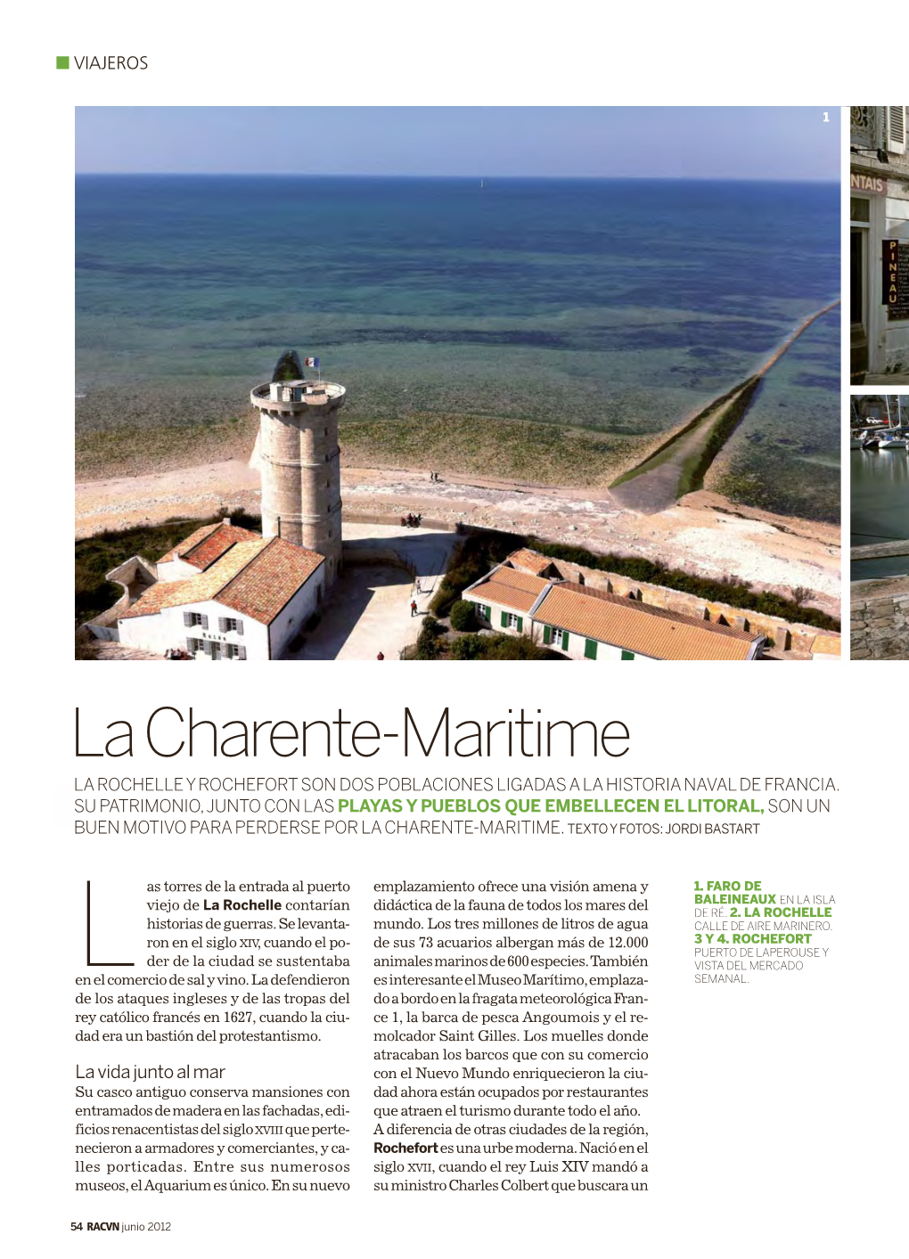 La Charente-Maritime LA ROCHELLE Y ROCHEFORT SON DOS POBLACIONES LIGADAS a LA HISTORIA NAVAL DE FRANCIA