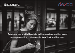 Cubic Partners with Dexda to Deliver Next-Generation Event Management for Customers in New York and London