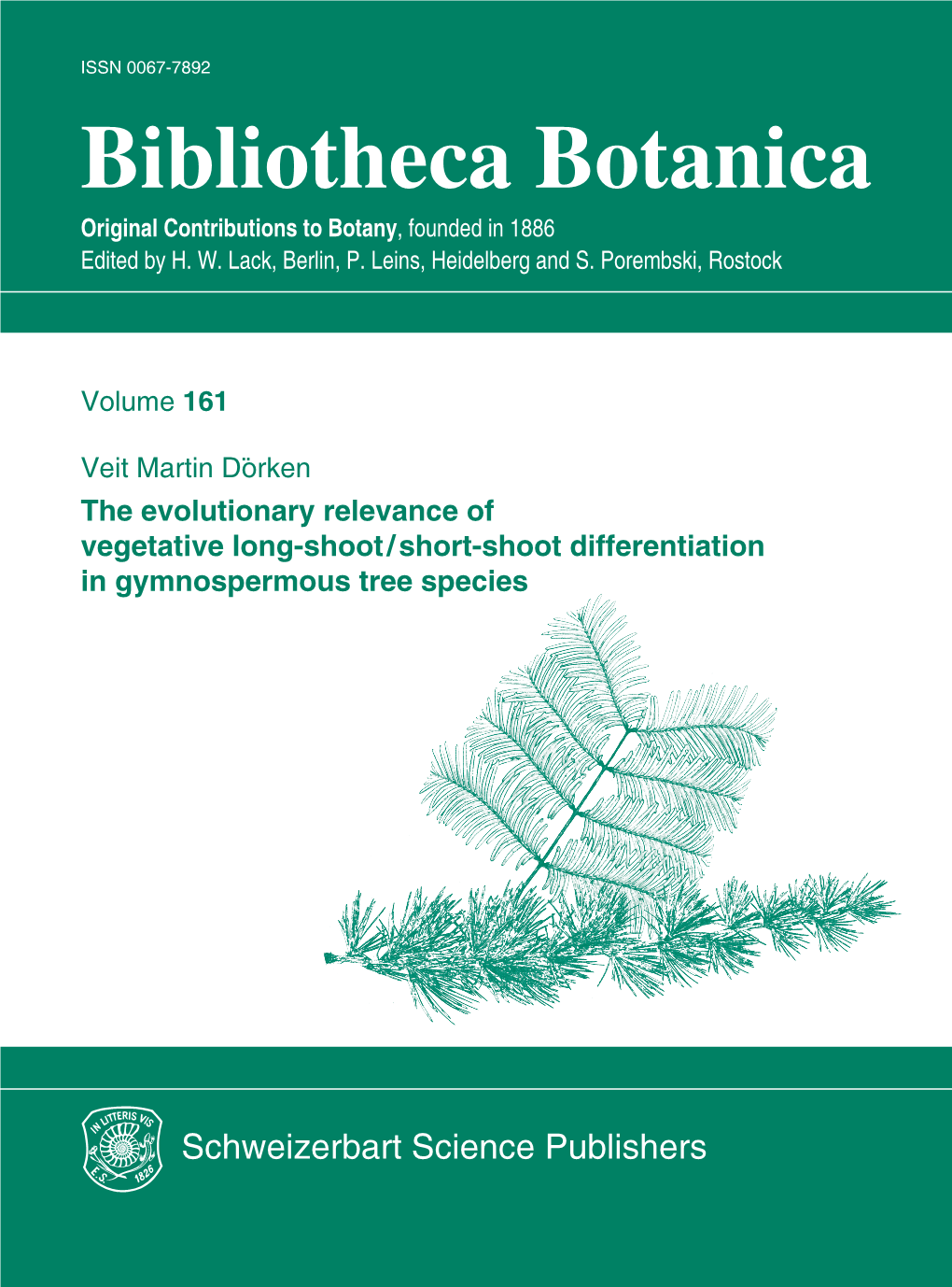 Bibliotheca Botanica 161 ISSN 0067-7892 Bibliotheca Botanica Bibliotheca Botanica, Volume 161, 2012 Original Contributions to Botany, Founded in 1886 V