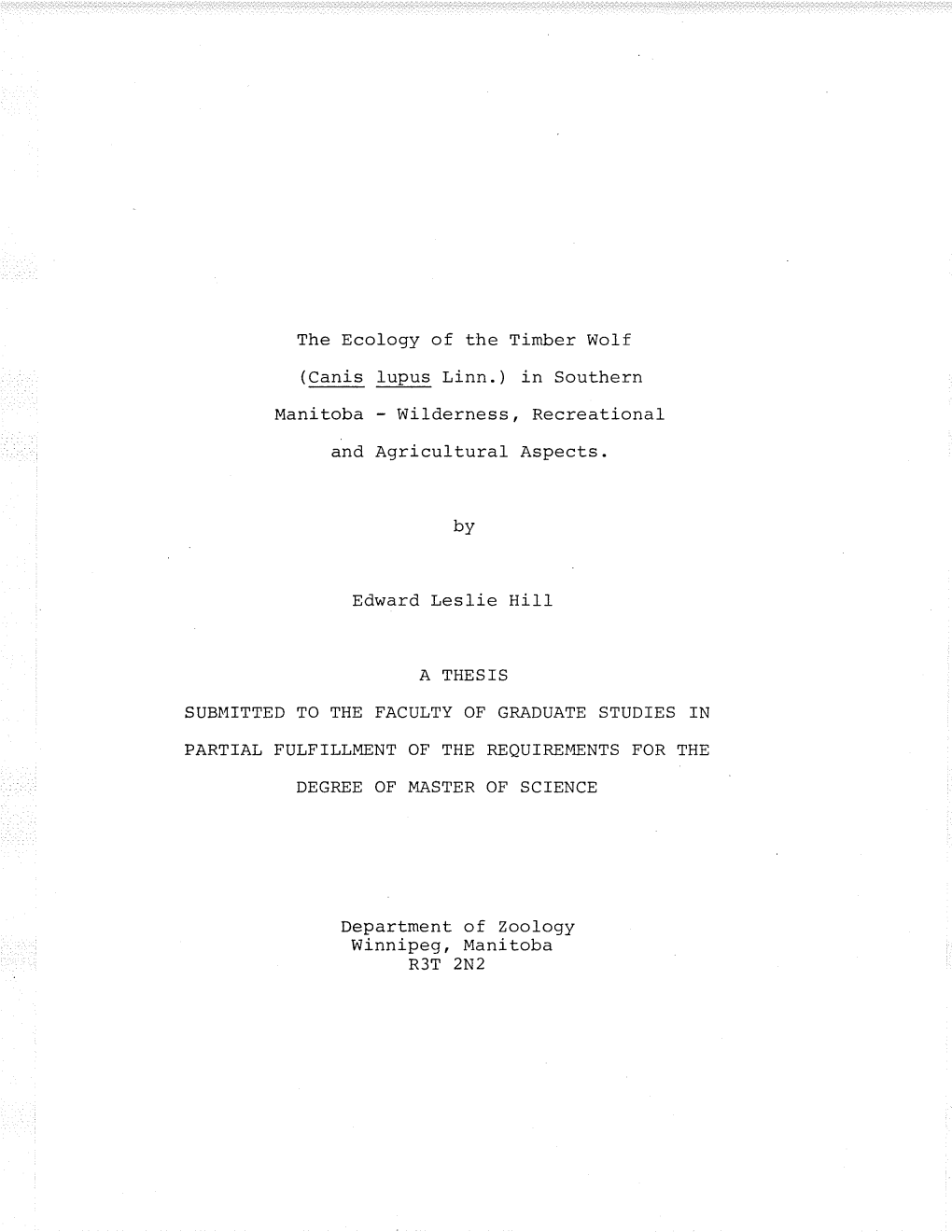 The Ecology of the Timber Wolf (Canis L-Upus Linn.) in Southern Manitoba - Wilderness, Recreational and Agricultural Aspects