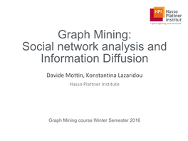 Graph Mining: Social Network Analysis and Information Diffusion