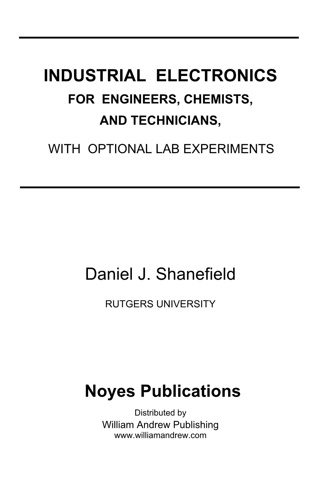 INDUSTRIAL ELECTRONICS Daniel J. Shanefield Noyes Publications