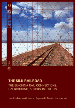 The Silk Railroad. the EU-China Rail Connections