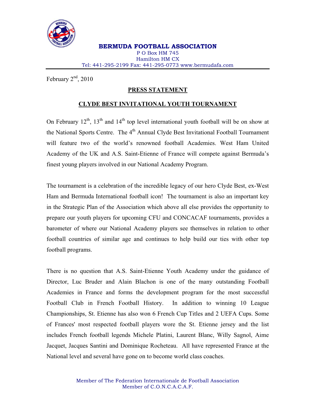 BERMUDA FOOTBALL ASSOCIATION February 2 , 2010 PRESS STATEMENT CLYDE BEST INVITATIONAL YOUTH TOURNAMENT on February 12 , 13