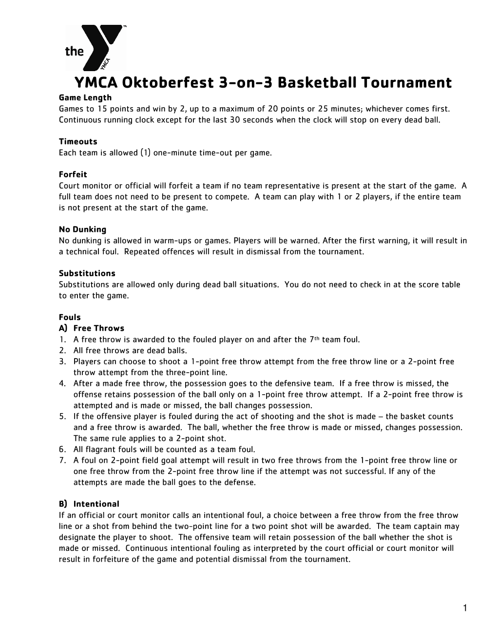 YMCA Oktoberfest 3-On-3 Basketball Tournament Game Length Games to 15 Points and Win by 2, up to a Maximum of 20 Points Or 25 Minutes; Whichever Comes First