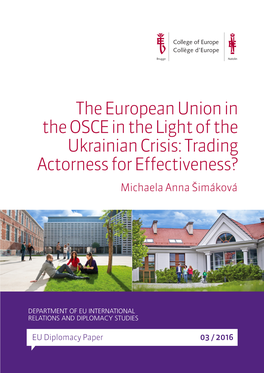 The European Union in the OSCE in the Light of the Ukrainian Crisis: Trading Actorness for Effectiveness? Michaela Anna Šimáková