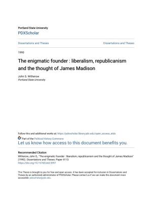 Liberalism, Republicanism and the Thought of James Madison