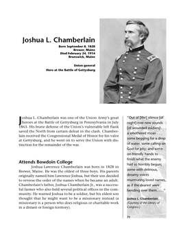 Joshua L. Chamberlain Born September 8, 1828 Brewer, Maine Died February 24, 1914 Brunswick, Maine