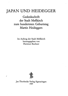 JAPAN UND HEIDEGGER Gedenkschrift Der Stadt Meßkirch Zum Hundertsten Geburtstag Martin Heideggers