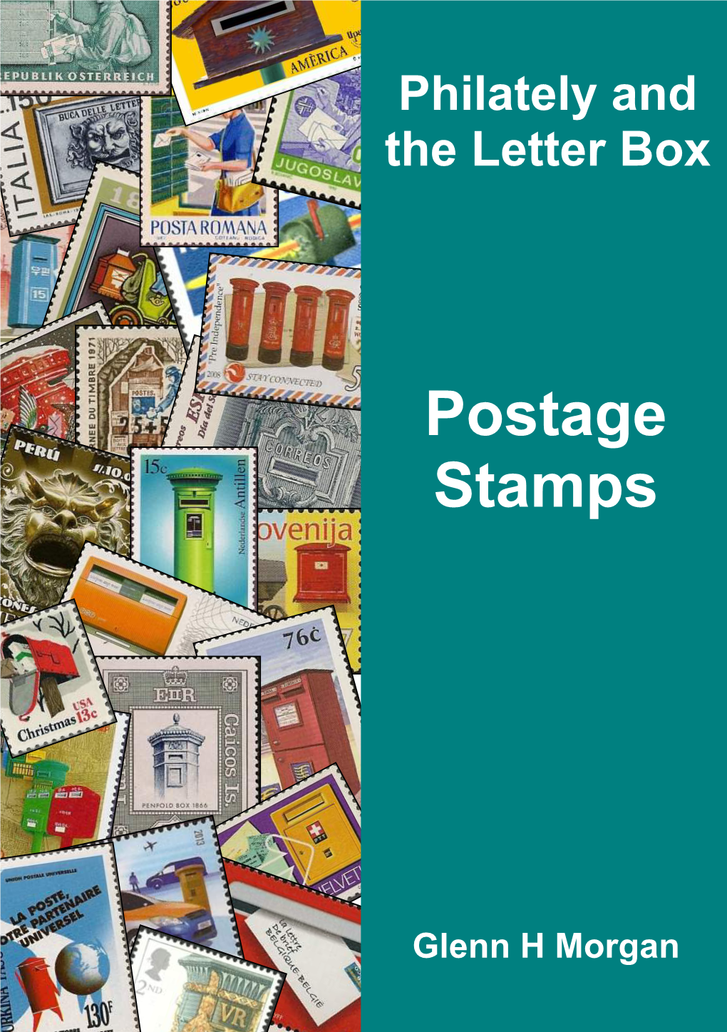 POSTAGE STAMPS: COUNTRIES A-C Philately and the Letter Box