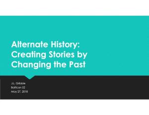 Alternate History: Creating Stories by Changing the Past Alternate History