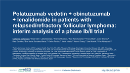 Polatuzumab Vedotin + Obinutuzumab + Lenalidomide in Patients with Relapsed/Refractory Follicular Lymphoma: Interim Analysis of a Phase Ib/II Trial