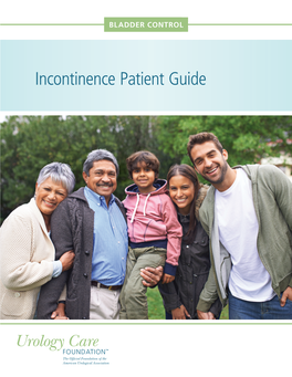 Incontinence Patient Guide Table of Contents Urology Care Foundation Bladder Health Committee