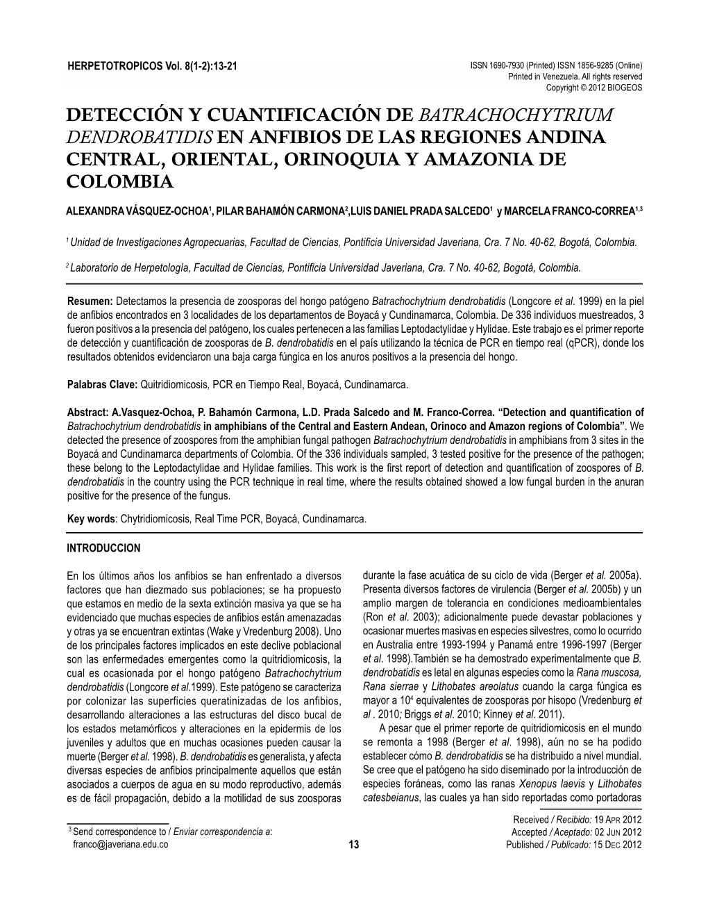 Detección Y Cuantificación De Batrachochytrium Dendrobatidis En Anfibios De Las Regiones Andina Central, Oriental, Orinoquia Y Amazonia De Colombia