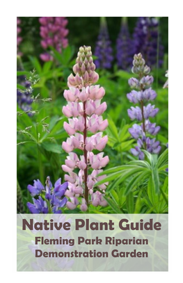 Native Plant Guide Fleming Park Riparian Demonstration Garden