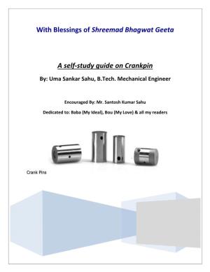 With Blessings of Shreemad Bhagwat Geeta a Self-Study Guide on Crankpin