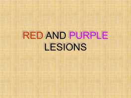 D. Red & Purple Lesions