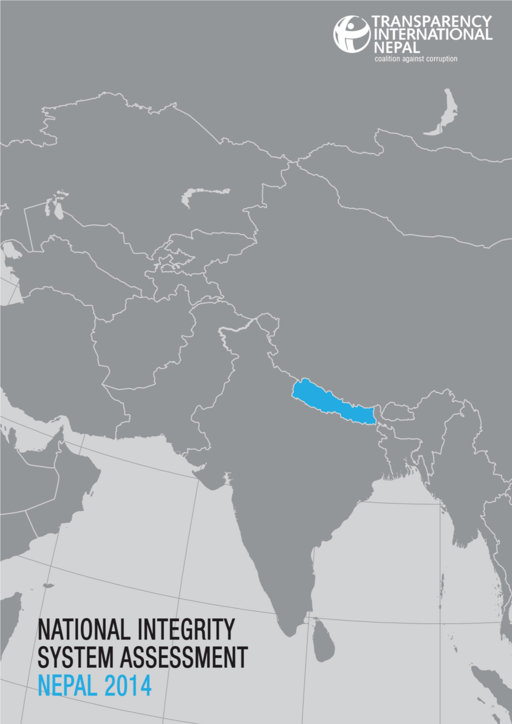 NATIONAL INTEGRITY SYSTEM ASSESSMENT NEPAL 2014 I Transparency International Is the Global Civil Society Organisation Leading the Fight Against Corruption