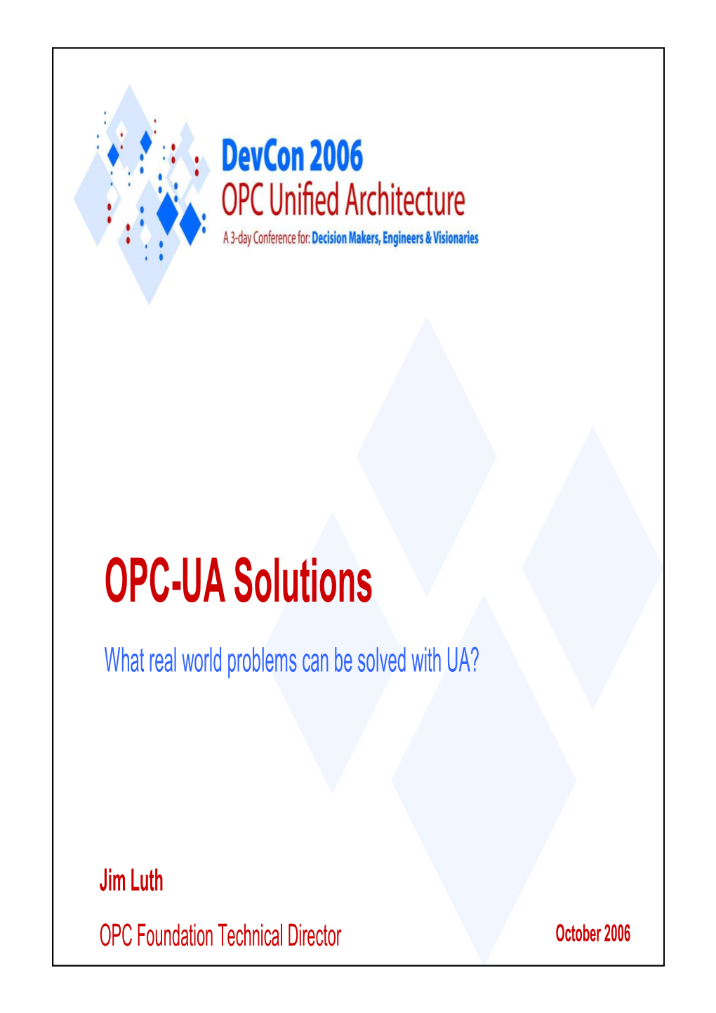 OPC-UA Solutions What Real World Problems Can Be Solved with UA?