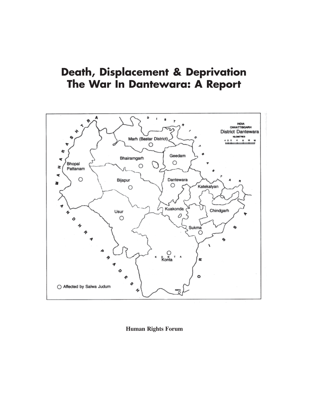 Death, Displacement & Deprivation the War in Dantewara