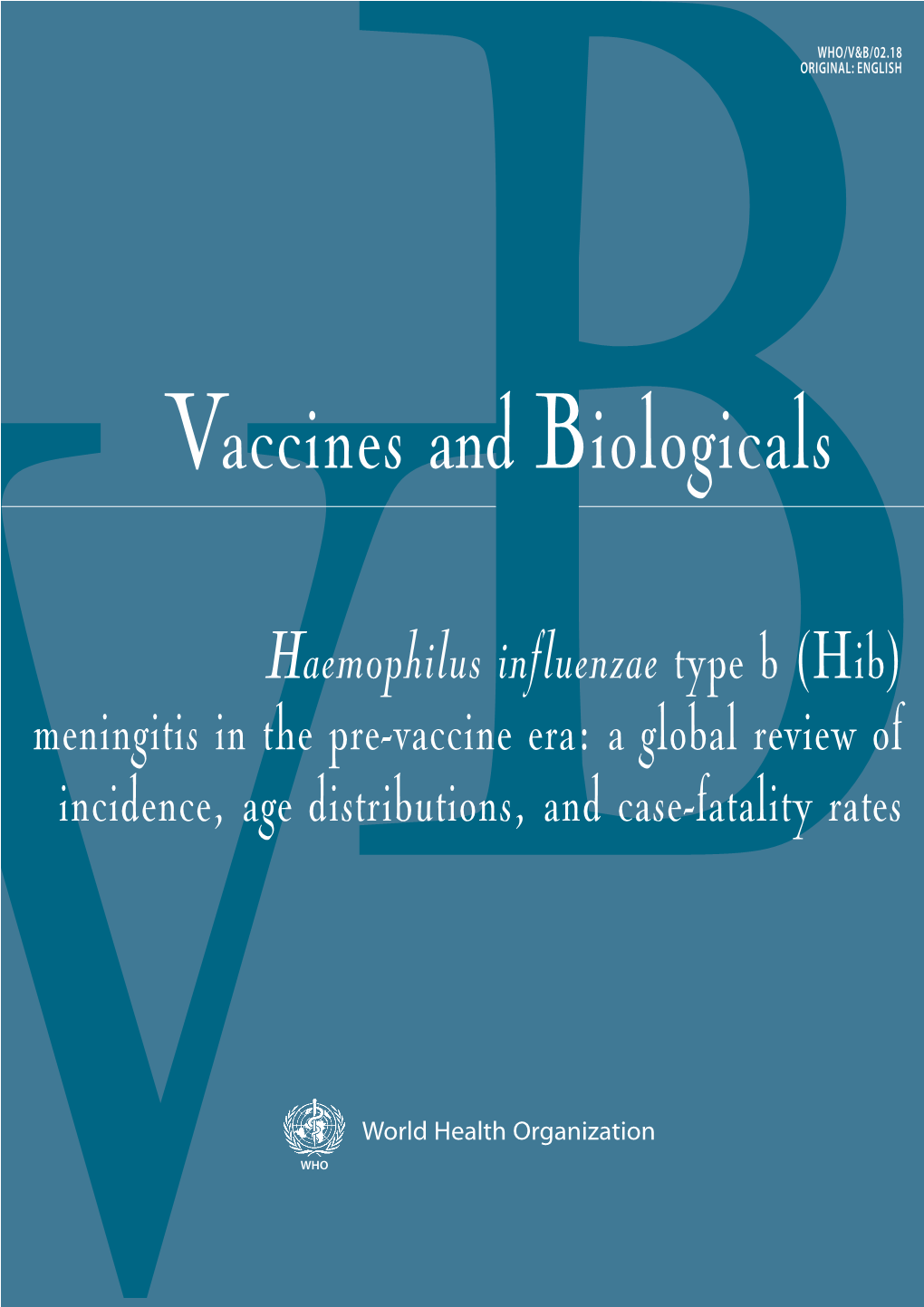 Haemophilus Influenzae Type B (Hib) Meningitis in the Pre-Vaccine Era: a Global Review of Incidence, Age Distributions, and Case-Fatality Rates