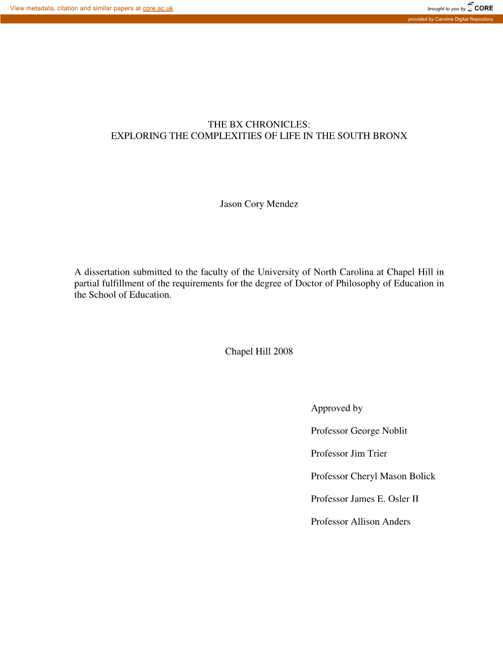 THE BX CHRONICLES: EXPLORING the COMPLEXITIES of LIFE in the SOUTH BRONX Jason Cory Mendez a Dissertation Submitted to the Facu