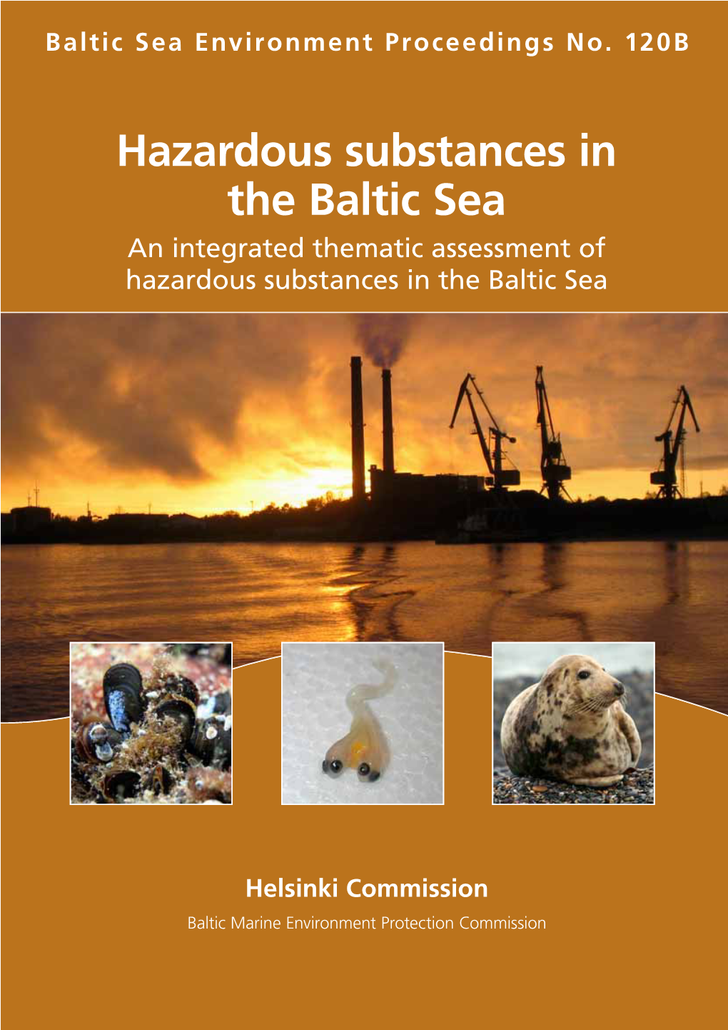 Hazardous Substances in the Baltic Sea an Integrated Thematic Assessment of Hazardous Substances in the Baltic Sea