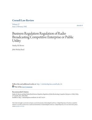 Business Regulation Regulation of Radio Broadcasting Competitive Enterprise Or Public Utility Stanley M