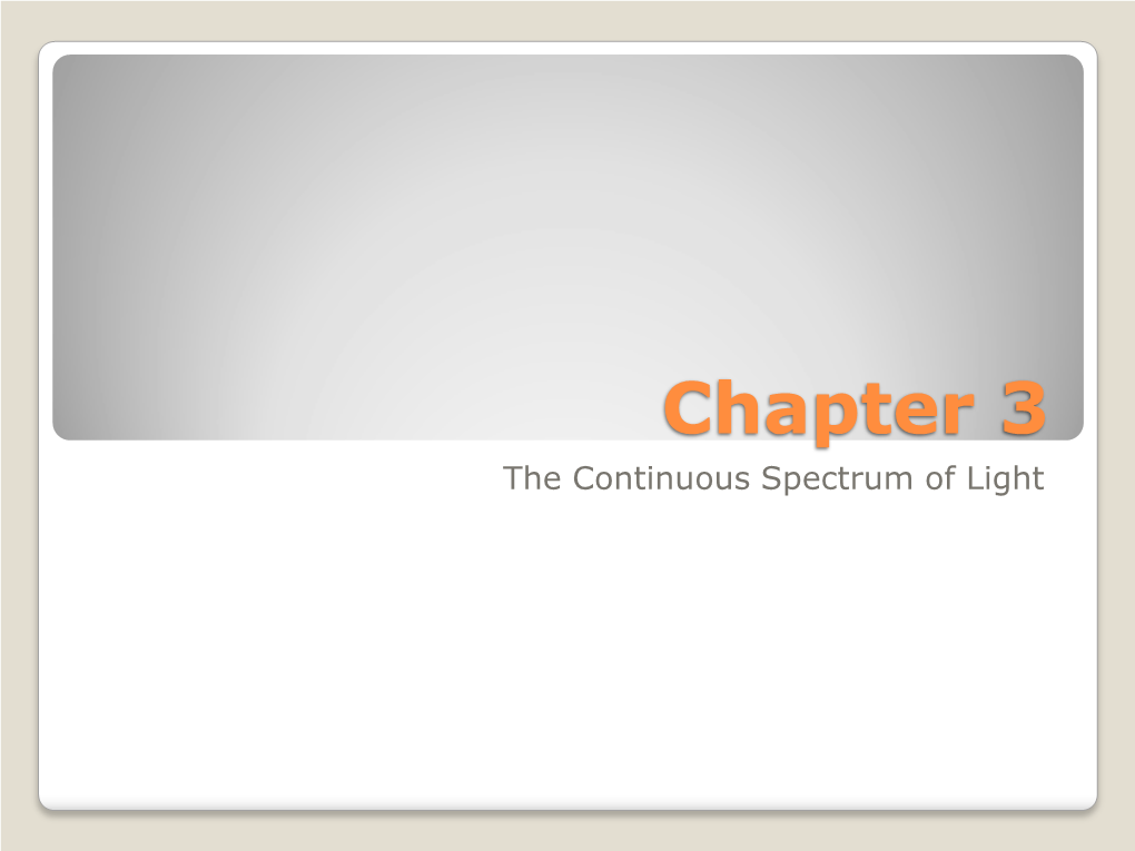 Chapter 3 the Continuous Spectrum of Light Stellar Parallax - Distance Determination of Nearby Stars Where, 1 Parsec (Pc) = 206264.806 AU = 3.08 X 1016 M = 3.26 Ly