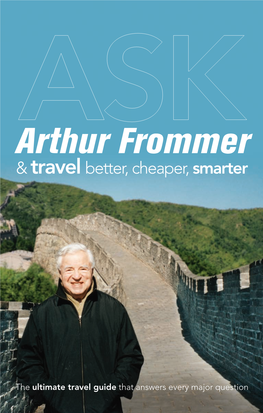Ask Arthur Frommer: and Travel Better, Cheaper