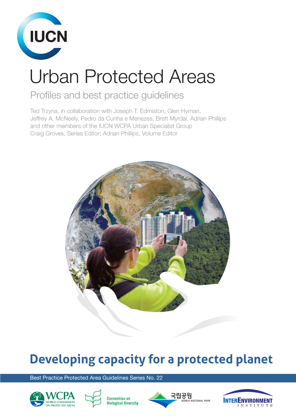 Urban Protected Areas: Profiles and Best Practice Guidelines. Best Practice Protected Area Guidelines Series No