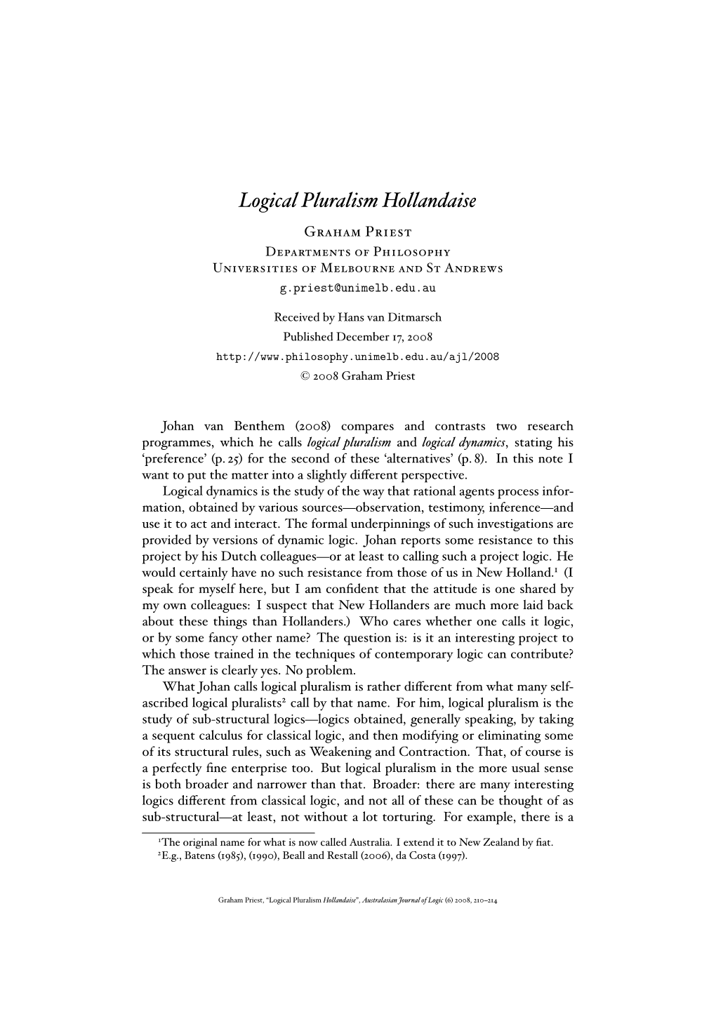 Logical Pluralism Hollandaise G P D  P U  M  S A G.Priest@Unimelb.Edu.Au