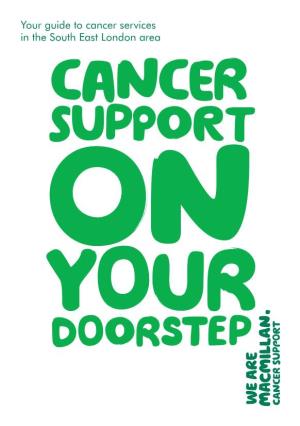 Your Guide to Cancer Services in the South East London Area We’Re Here for You