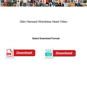 Glen Hansard Wreckless Heart Video