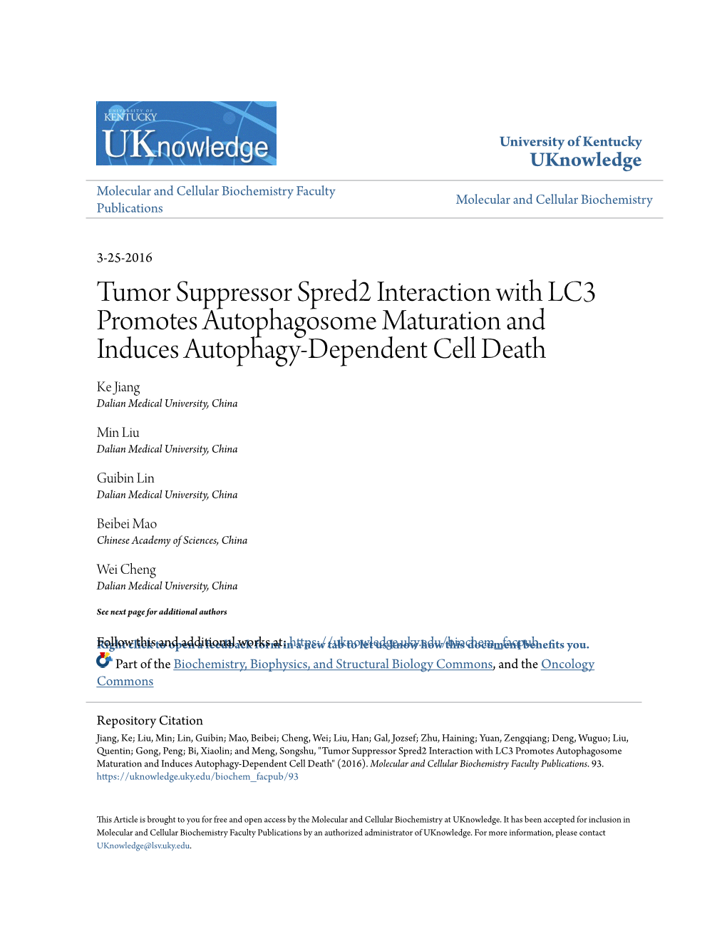 Tumor Suppressor Spred2 Interaction with LC3 Promotes Autophagosome Maturation and Induces Autophagy-Dependent Cell Death Ke Jiang Dalian Medical University, China