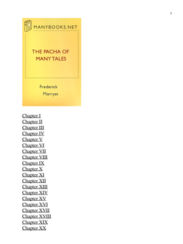 The Pacha of Many Tales, by Captain Frederick 2 Chapter XXI Chapter XXII the Pacha of Many Tales, by Captain Frederick