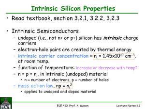 Intrinsic Silicon Properties • Read Textbook, Section 3.2.1, 3.2.2, 3.2.3
