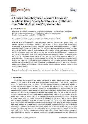 Glucan Phosphorylase-Catalyzed Enzymatic Reactions Using Analog Substrates to Synthesize Non-Natural Oligo- and Polysaccharides